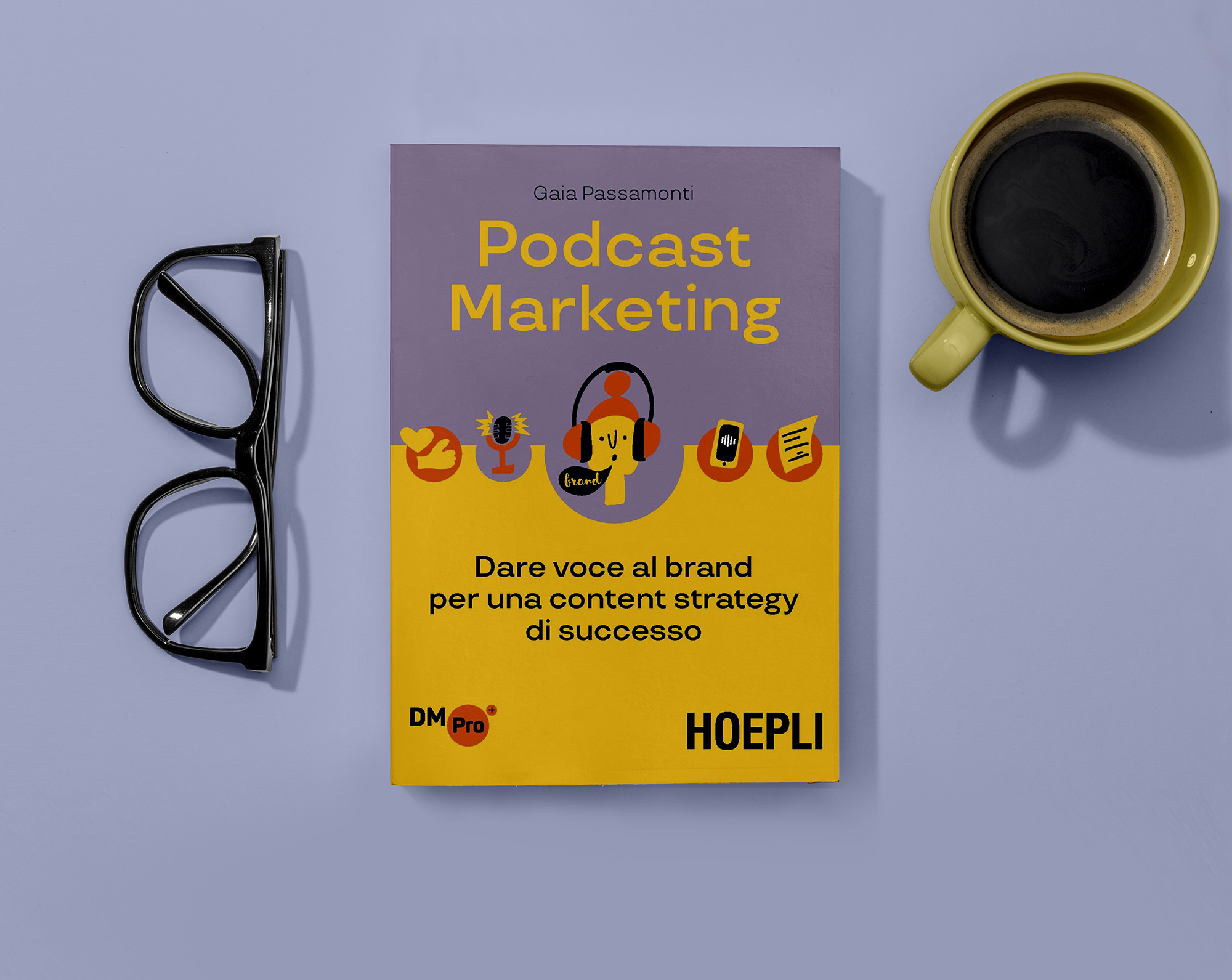 Podcast Marketing di Gaia Passamonti, edito da Hoepli