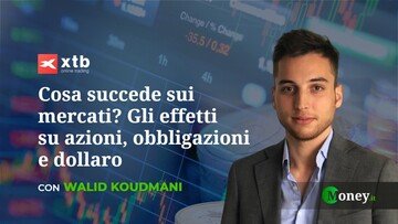 Cosa succede sui mercati? Gli effetti su azioni, obbligazioni e dollaro - Intervista a Walid Koudmani