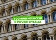 Comuni più ricchi d'Italia, la classifica 2026. Ecco dove vivono i “paperoni” nostrani