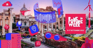 Inaugurata la Rome Future Week: una settimana in cui la città eterna sarà Capitale dell'innovazione