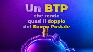 C'è un BTP a 4 anni che rende quasi il doppio del Buono Postale