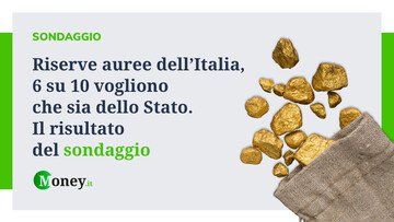 Riserve auree dell'Italia, 6 su 10 vogliono che sia dello Stato