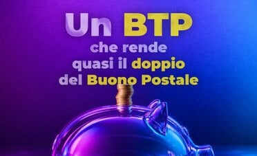 C'è un BTP a 4 anni che rende quasi il doppio del Buono Postale