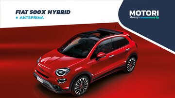 Fiat 500X Hybrid: motore, prezzi, allestimenti, sicurezza, foto