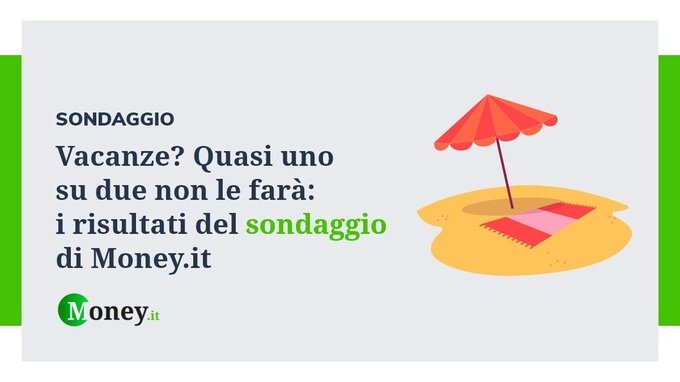 Vacanze? Quasi uno su due non le farà: i risultati del sondaggio