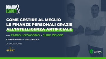 Come gestire al meglio le finanze personali grazie all'intelligenza artificiale. Intervista a Jure Zovko e Fabio Loyacono (Jessy AI)
