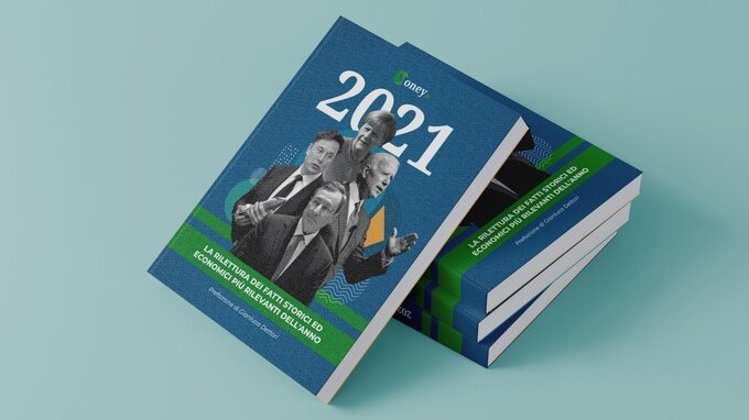 «2021. La rilettura dei fatti storici ed economici più rilevanti dell'anno», il libro-racconto di Money.it 