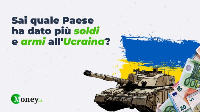 Sai quale Paese ha dato più soldi e armi all'Ucraina?