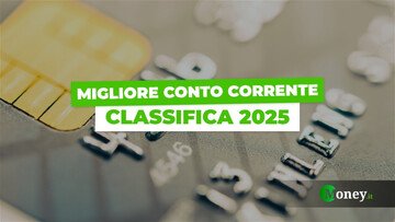 Migliori conti correnti, la classifica 2025