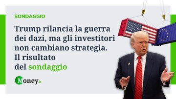 Trump rilancia la guerra dei dazi, ma il 68% degli investitori non cambia strategia