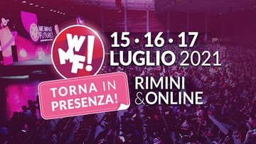 Web Marketing Festival 2021: il 15 luglio al via la 9^ edizione. Programma e ospiti dell'evento