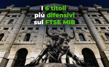 Quando Piazza Affari scende, ecco i 6 titoli più difensivi sul FTSE MIB