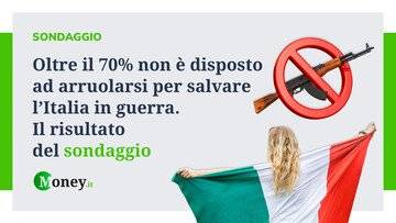 Oltre il 70% non è disposto ad arruolarsi per salvare l'Italia in guerra. Il sondaggio di Money.it