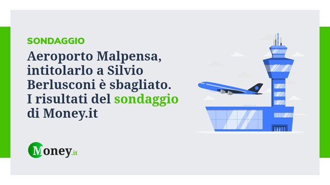 Aeroporto Malpensa, intitolarlo a Silvio Berlusconi è sbagliato. Il risultato del sondaggio