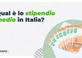 Stipendio medio in Italia nel 2026. Tutti i dati, spiegati
