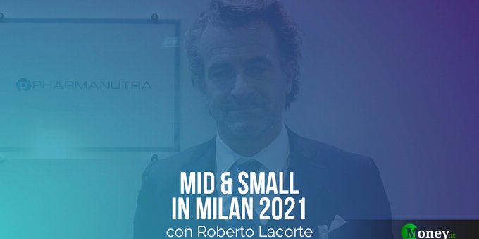 Investor Conference “Mid & Small in Milan”: intervista a Roberto Lacorte (Pharmanutra)