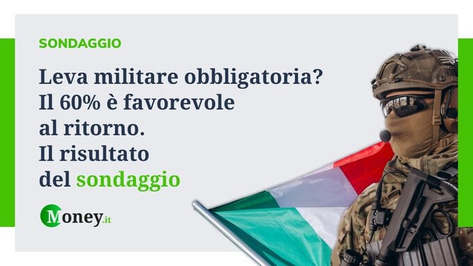 Leva militare obbligatoria? Il 60% è favorevole al ritorno. Il sondaggio di Money.it