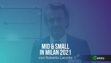 Investor Conference “Mid & Small in Milan”: intervista a Roberto Lacorte (Pharmanutra)