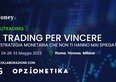 EDUTRADING 2023 arriva a Verona il 26 maggio: scopri la strategia monetaria che non ti hanno mai spiegato