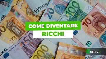 Come diventare ricchi? 20 consigli da seguire subito