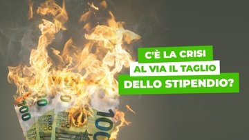 C'è la crisi, al via il taglio degli stipendi: è legittimo?