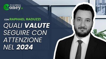 Quali valute seguire con attenzione nel 2024
