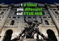Quando Piazza Affari scende, ecco i 6 titoli più difensivi sul FTSE MIB