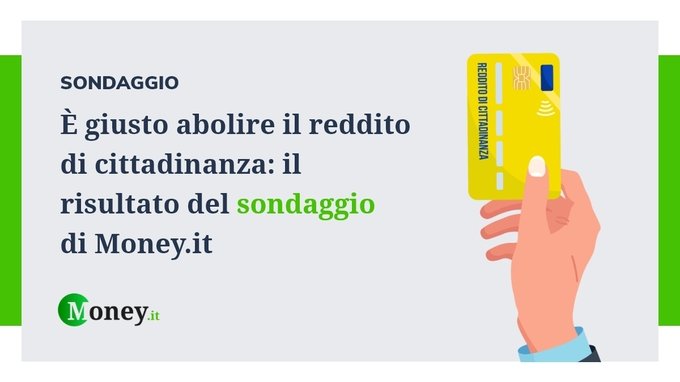È giusto abolire il reddito di cittadinanza: il risultato del sondaggio