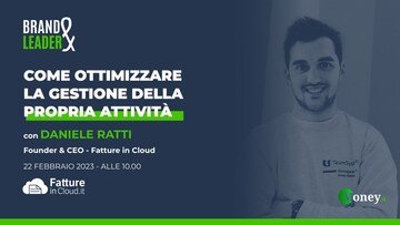 Come ottimizzare la gestione della propria attività e semplificare i pagamenti digitali, con Daniele Ratti (Fatture in Cloud)