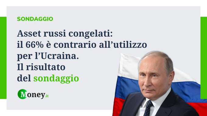 Asset russi congelati, il sondaggio di Money.it. Il 66% è contrario all'utilizzo per l'Ucraina
