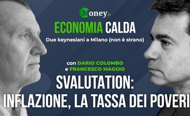 Economia Calda - Svalutation: inflazione, la tassa dei poveri