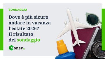 Ecco qual è la meta più sicura per l'estate del 2026, secondo i lettori di Money.it