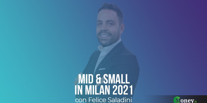 Investor Conference “Mid & Small in Milan”: intervista a Felice Saladini (MeglioQuesto)
