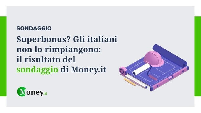 Superbonus? Gli italiani non lo rimpiangono: il risultato del sondaggio di Money.it