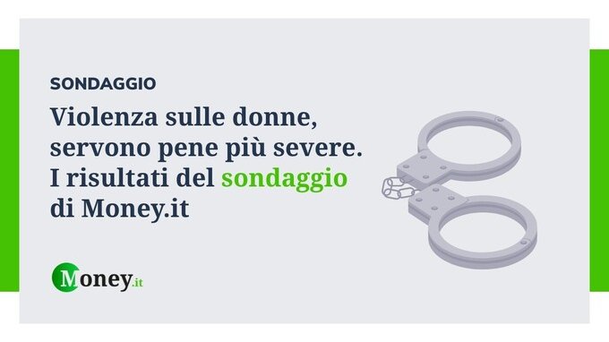 Violenza sulle donne, servono pene più severe. I risultati del sondaggio di Money.it