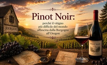 Pinot Noir: perché il vitigno più difficile del mondo affascina dalla Borgogna all'Oregon