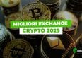 I migliori exchange crypto nel 2025