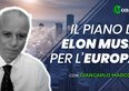 Il piano di Elon Musk per l'Europa. VIDEO