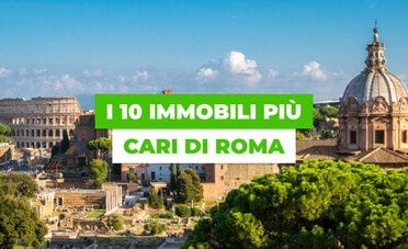 La classifica dei 10 immobili residenziali più cari (al metro quadro) di Roma