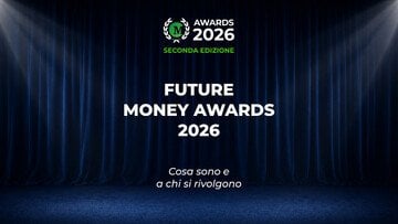 A chi si rivolgono i Future Money Awards 2026. Il premio all'innovazione e alla sostenibilità