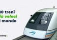 I 10 treni più veloci del mondo nel 2026. Uno è italiano
