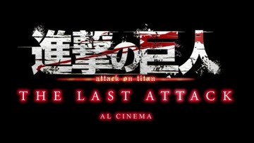 Arriva il nuovo film Attack On Titan: The Last Attack. Ecco quanto è costato