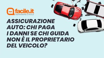 Assicurazione auto: chi paga i danni se chi guida non è il proprietario del veicolo?