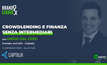 Settore Fintech: Crowlending e finanza senza intermediari con Diego Dal Cero, CEO di Criptalia 