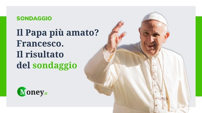 Il Papa più amato? Francesco. Il risultato del sondaggio di Money.it