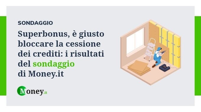 Superbonus, è giusto bloccare la cessione dei crediti: i risultati del sondaggio