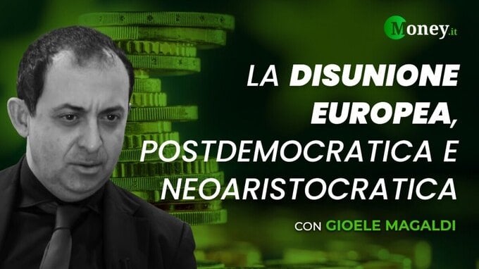 Magaldi: Post-democratica e neoaristocratica, ecco la disunione europea