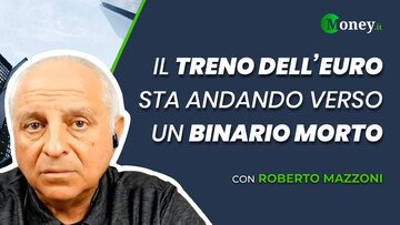 “Il treno dell'euro sta andando verso un binario morto”, la previsione di Mazzoni