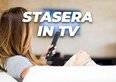 Stasera in TV, programmi e film di lunedì 9 marzo in prima serata