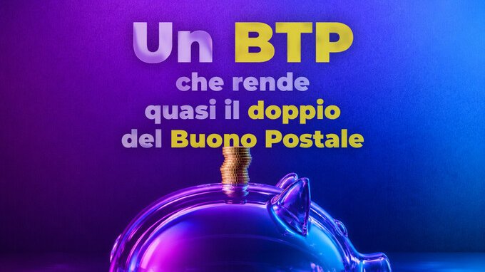 C'è un BTP a 4 anni che rende quasi il doppio del Buono Postale